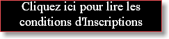 Cliquez ici pour lire les conditions d'Inscriptions